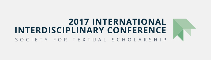 2017 International Interdisciplinary Conference: Society for Textual Scholarship