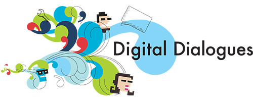 Digital Dialogues